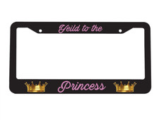 Yield To The Princess Princessa Spoiled Girl Car License Plate Frame Yield To The Princess Princessa Spoiled Girl Car License Plate Frame