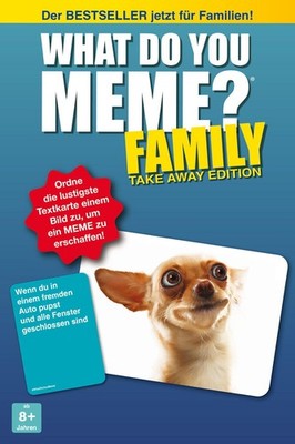 What do you meme - Family - Take Away-Edition WhatDoYouMeme LLC