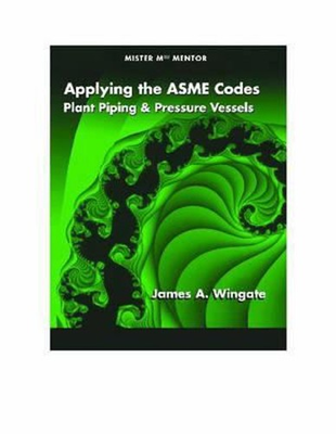 #ad Applying the ASME Codes : Plant Piping and Pressure Vessels James $47.83