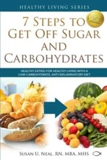 7 Steps to Get Off Sugar and Carbohydrates: Healthy Eating for Healt - VERY GOOD