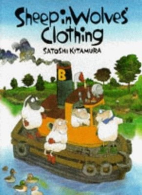 Sheep in Wolves' Clothing By Satoshi Kitamura. 9780862645854