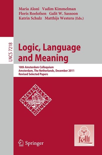 Logic, Language and Meaning: 18th Amsterdam Colloquium, Amsterdam, The Netherlan - Picture 1 of 1