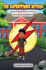 The Superpower Within: Brandon's Quest for Social Success by Darlene Smith-Raibo