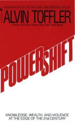 Powershift : Knowledge, Wealth, and Power at the Edge of the 21st Century by...