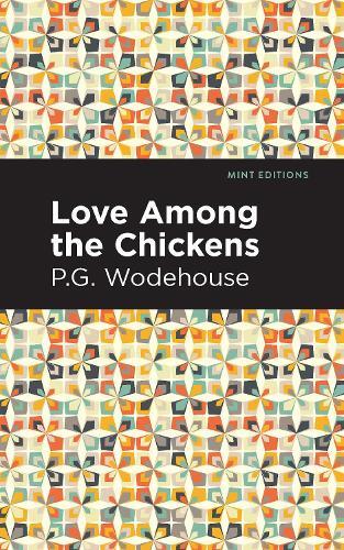Thumbnail - P. G. Wodehouse Love Among The Chickens (taschenbuch) Mint Editions