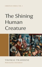 The Shining Human Creature: Christian Ethics ...