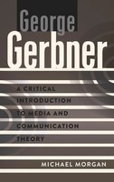 George Gerbner | A Critical Introduction To Media And Communication Theory