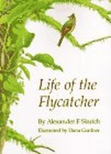Life of the Flycatcher (Animal Natu..., Skutch, Alexand