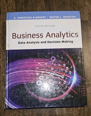 Business Analytics: Data Analysis & Decision Making - Albright, S.
