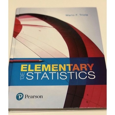 Elementary Statistics 13th Edition Mario F Triola Pearson Hardcover Textbook