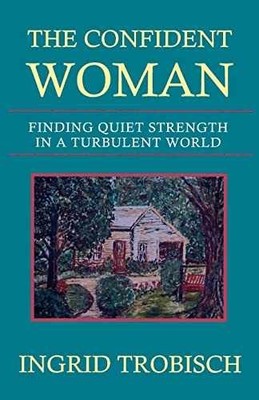 The Confident Woman: Finding Quiet - Paperback, by Trobisch Ingrid - Good