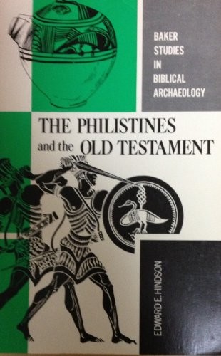 The Philistines and the Old Testament, - Hindson, Edward E.
