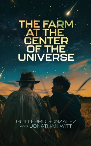 Guillermo Gonzalez Jonathan Wi The Farm at the Center of the Univer (Tascabile)