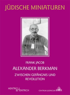 Alexander Berkman | Frank Jacob | 2023 | deutsch