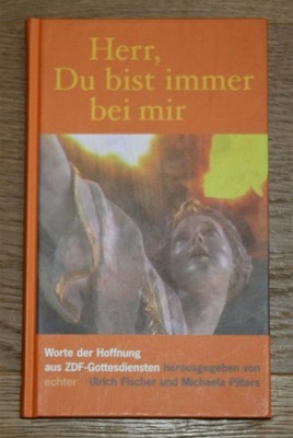 Herr, Du bist immer bei mir: Worte der Hoffnung aus ZDF-Fernsehgottesdiensten. F