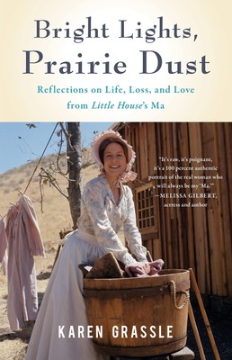 Bright Lights, Prairie Dust: Reflections on Life, Loss, and Love from Little...
