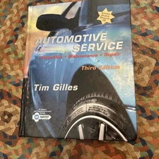 Automotive Service : Inspection, Maintenance, Repair by Tim Gilles (2007,...