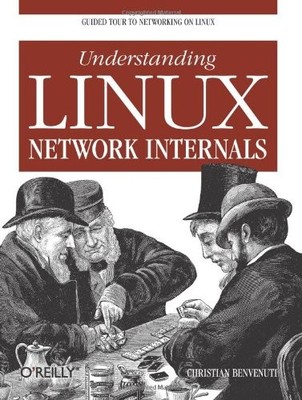 UNDERSTANDING LINUX NETWORK INTERNALS: GUIDED TOUR TO By Christian Benvenuti VG+