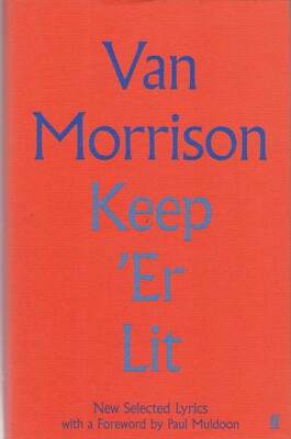 Keep 'Er Lit New Selected Lyrics Van Morrison Hardcover Book New