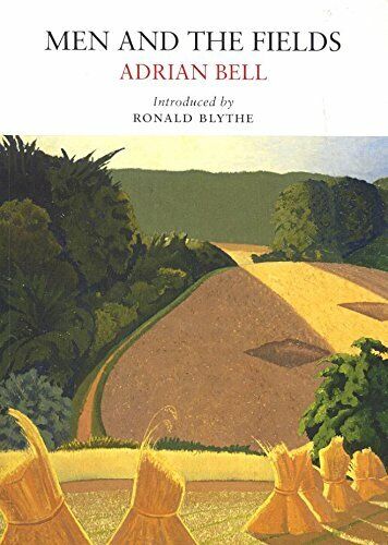 Men and the Fields (Nature Classics Library) by Adrian Bell 0956254527 - Picture 1 of 2