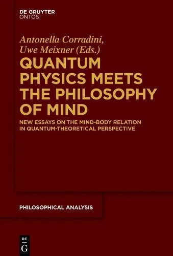 Uwe Meixner Quantum Physics Meets the Philosophy of Mind (Paperback)