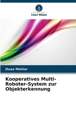 Kooperatives Multi-Roboter-System zur Objekterkennung by Duaa Mehiar (German) Pa