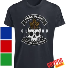 Dead Plant Club Lifetime Membership SHIRT Funny Garden Houseplant Serial Killer