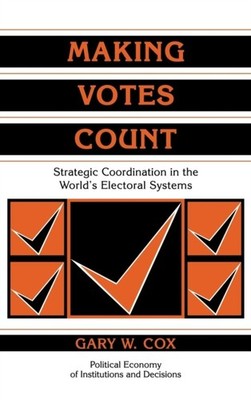 Cox - Making Votes Count  Strategic Coordination in the World's Electo - X555z