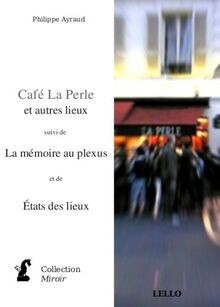 Cafe la Perle et Autres Lieux Suivi de la Mémoire au Ple... | Buch | Zustand gut