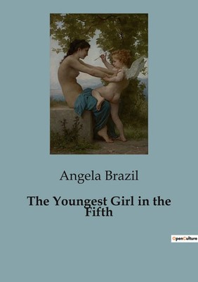 The Youngest Girl in the Fifth Angela Brazil Taschenbuch Englisch 2023 Culturea