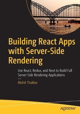 Building React Apps with Server-Side Rendering - 9781484258682