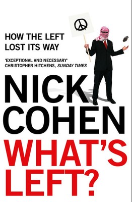 What's Left? | How the Left Lost its Way | Nick Cohen | Taschenbuch | Englisch