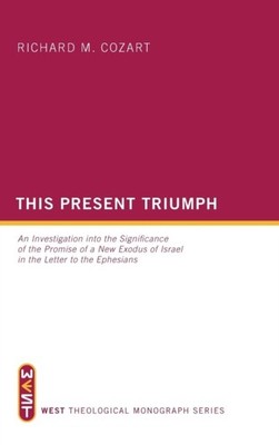 Cozart - This Present Triumph - New hardback or cased book - X555z