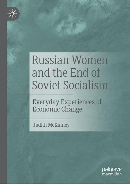 Russian Women And The End Of Soviet Socialism Judith Mckinney-image