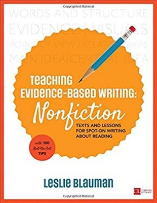 Teaching Evidence-Based Writing: Nonfiction : Texts and Lessons f