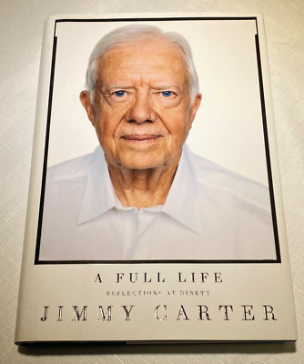 A Full Life: Reflections at Ninety - Signed by Jimmy Carter - First Edition HC