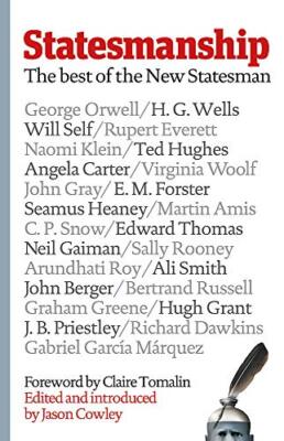 Statesmanship: The Best of the New Statesman, 1913-2019