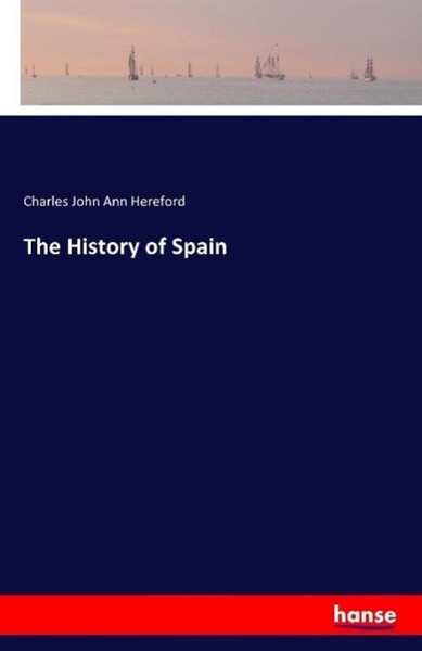 The History Of Spain Charles John Ann Hereford-image