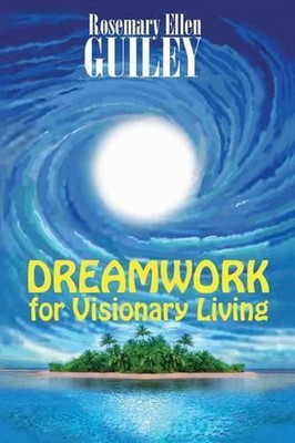 Dreamwork for Visionary Living by Rosemary Ellen Guiley (English) Paperback Book