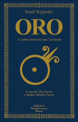 Libri Israel Regardie - Oro. Il Libro Perduto Dell'Alchimia - Immagine 4