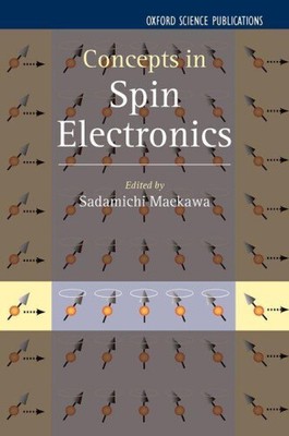 Concepts in Spin Electronics (Serie über Halbleiterwissenschaft und -technologie)