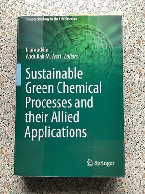 Sustainable Green Chemical Processes and their Allied Applications , Inamudin 