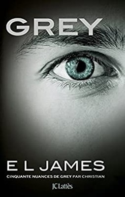 Grey : Cinquante nuances de Grey par Christian French Edition E.