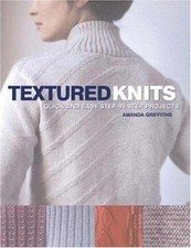 Textured Knits: Quick and easy step-by-step projects by Amanda Griffiths