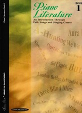 Piano Literature Book 1, An Introduction Through Folk Songs and Singing Games