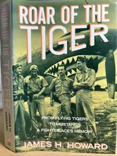 Roar of the Tiger Book Signed by James Howard MOH + 31 AVG Flying Tigers WWII
