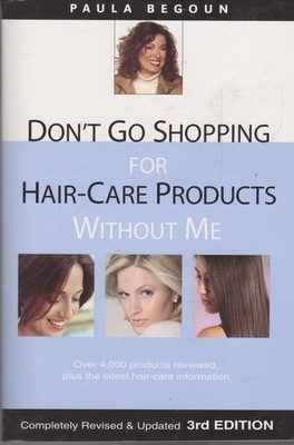 Don't Go Shopping for Hair-Care Products Without Me: Over 4,000 Products Rev...