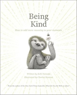 Being Kind : How to Add more Meaning to Your Moments -  NEW Kobi Yamada 2024