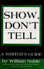 Show, Don't Tell: A Writer's Guide by