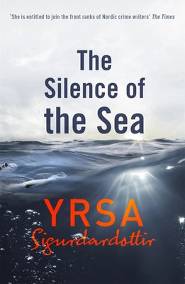 The Silence of the Sea | Thora Gudmundsdottir Book 6 | Yrsa Sigurdardottir